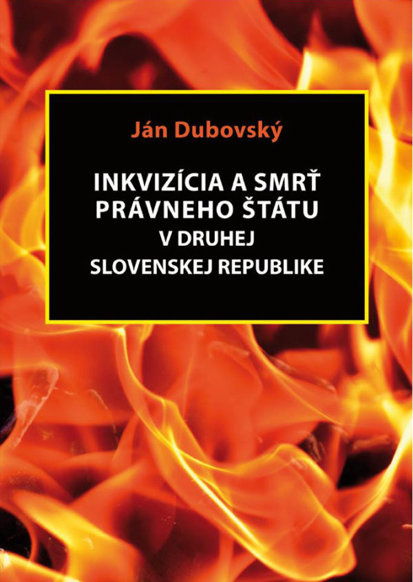 Inkvizícia a smrť právneho štátu v druhej Slovenskej Republike
