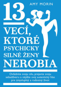 13 veci, ktore psychicky silne zeny nerobia
