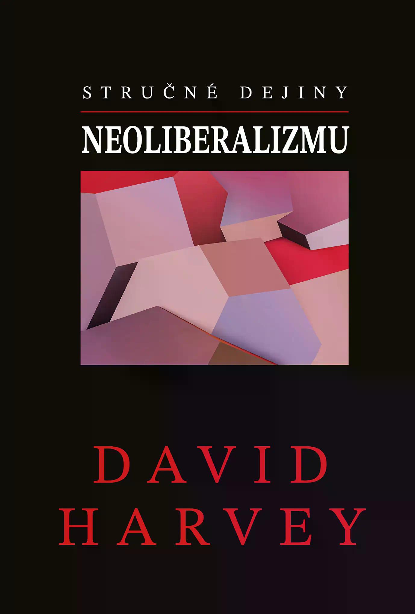 David-Harvey-Strucne_dejiny_Harvey strucne dejiny neoliberalizmu