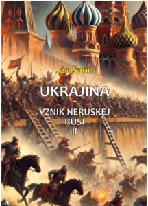 Ukrajina - vznik neruskej rusi II